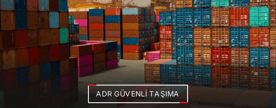 Adıyaman ADR Taşımacılık Firmaları